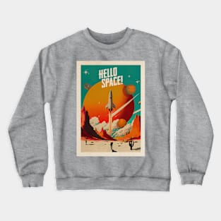 Hello Space! — Vintage space poster Crewneck Sweatshirt